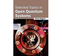 Selected Topics In Open Quantum Systems