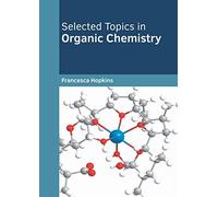 Selected Topics In Organic Chemistry