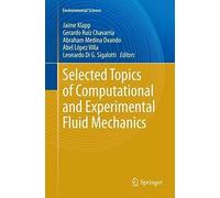 Selected Topics Of Computational And Experimental Fluid Mechanics