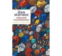 Selected Translations by Ilan Stavans Ilan Stavans (Auteur)