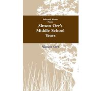 Selected Works from Simon Orr's Middle School Years