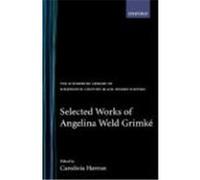 Selected Works of Angelina Weld Grimke, Schomburg Library of Nineteenth-Century Black Women Writers