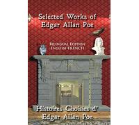 Selected Works of Edgar Allan Poe: Bilingual Edition: English-French