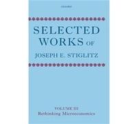 Selected Works of Joseph E. Stiglitz by Stiglitz Joseph E. University Professor University Professor Columbia University USA Hardcover Book Joseph E Stiglitz (Auteur)