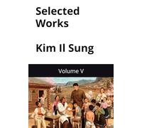 Selected Works of Kim Il Sung: Volume V