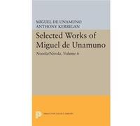 Selected Works Of Miguel De Unamuno Vo Miguel De Unamuno, Anthony Kerrigan, Martin Nozick (Auteur)