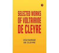Selected Works of Voltairine de Cleyre