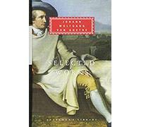 Selected Works: The Sorrows Of Young Werther, Elective Affinities, Italian Journey and Faust