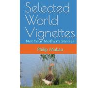 Selected World Vignettes: Not Your Mother's Stories
