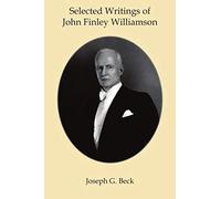 Selected Writings Of John Finley Williamson