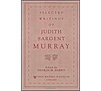 Selected Writings Of Judith Sargent Murray