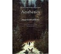 Selected Writings on Aesthetics Johann Gottfried Von Herder (Auteur)