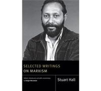 Selected Writings on Marxism by Stuart Hall Stuart Hall (Auteur)