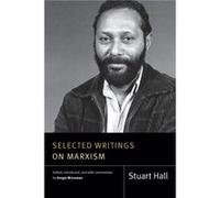 Selected Writings on Marxism by Stuart Hall Stuart Hall (Auteur)