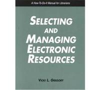 Selecting and Managing Electronic Resources Vicki L. Gregory (Auteur)