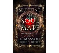 Selecting My Soulmate (Book 2 of the LoveWade Tale Series ): The stakes have never been higher. Is she selecting the wrong love again?. Irresistible ... drama..A MUST READ TODAY FOR BOOK LOVERS!