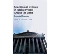 Selection and Decision in Judicial Process around the World Selection and Decision in Judicial Process around the World (Auteur)