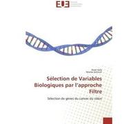 Sélection de Variables Biologiques par l'approche Filtre Amel Hafa (Auteur), Nesma SETTOUTI (Auteur)
