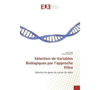 Sélection de Variables Biologiques par l'approche Filtre Sélection de gènes du cancer du côlon - Amel Hafa - Universitaires Europeennes - broché - Etude