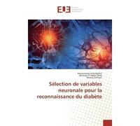 Sélection de variables neuronale pour la reconnaissance du diabète - Mohammed Anès Bekhti - Universitaires Europeennes - broché - Essai