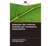 Sélection Des Cultures Assistée Par Marqueurs Moléculaires (French Edition)