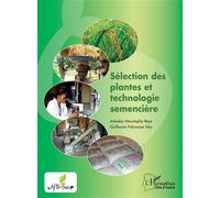 Sélection des plantes et technologie semencière - Guillaume Polycarpe Sika - L'harmattan - broché - Guide