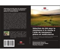 Sélection Du Blé Pour La Résistance À La Rouille À L'aide De Marqueurs Phéno Et Moléculaires