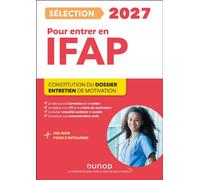 Sélection IFAP 2027 pour entrer en école d'auxiliaire de puériculture Constitution du dossier, Entretien de motivation - Corinne Pelletier - Dunod - broché - Scolaire / Universitaire