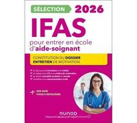 Sélection IFAS pour entrer en école d'aide-soignant. Constitution du dossier, Entretien de motivation, Edition 2026