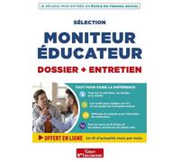 Sélection Moniteur éducateur - Dossier et entretien - Fil d'actu offert Je réussis mon entrée en école du travail social - Georges Bergeron - Vuibert - broché - Scolaire / Universitaire