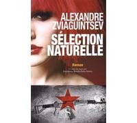 Sélection naturelle roman Aleksandr Grigor'evic Zvâgincev (Auteur), Antoinette Roubichou-Stretz (Traduction)