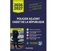 Sélection Policier adjoint et Cadet de la République - Tout-en-un - 2026-2027 Catégorie C - Alex policier et fier - Dunod - broché - Scolaire / Universitaire