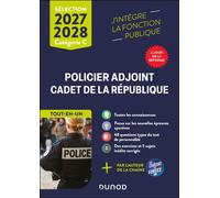 Sélection Policier adjoint et Cadet de la République - Tout-en-un - 2027-2028 - Réforme Catégorie C - Alex policier et fier - Dunod - broché - Scolaire / Universitaire