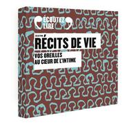 Sélection Récits de vie: Vos oreilles au coeur de l'intime