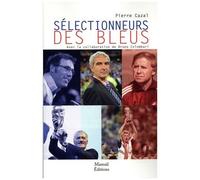 Selectionneurs Des Bleus - D'eugène Fraysse (1900) À Didier Deschamps (2020)