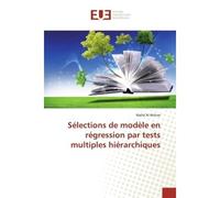Sélections de modèle en régression par tests multiples hiérarchiques - Walid Al Akhras - Universitaires Europeennes - broché - Etude