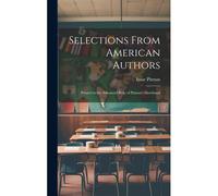 Selections From American Authors; Printed In The Advanced Style Of Pitman's Shorthand