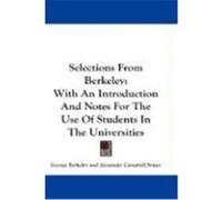 Selections from Berkeley: With an Introduction and Notes for the Use of Students in the Universities Berkeley, George (Auteur)