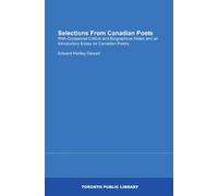 Selections From Canadian Poets: With Occasional Critical and Biographical Notes and an Introductory Essay on Canadian Poetry.
