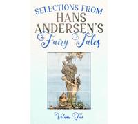 Selections from Hans Andersen's Fairy Tales: Volume 2