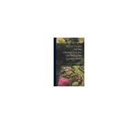 (Selections From) Observations On Modern Gardening