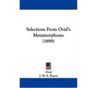 Selections from Ovid's Metamorphoses (1899) Ovid (Auteur)
