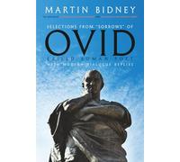 Selections from "Sorrows" of Ovid, Exiled Roman Poet, with Modern Dialogic Replies