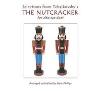 Selections From Tchaikovsky's The Nutcracker For Alto Sax Duet
