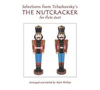 Selections From Tchaikovsky's The Nutcracker For Flute Duet