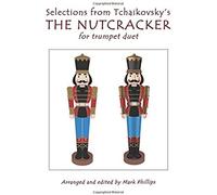 Selections From Tchaikovsky's The Nutcracker For Trumpet Duet