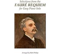 Selections From The Faure Requiem For Easy Piano Solo
