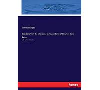 Selections From The Letters And Correspondence Of Sir James Bland Burges