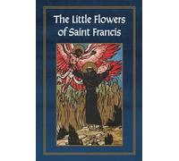 Selections from The Little Flowers of Saint Francis of Assisi