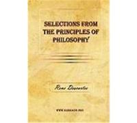 Selections from the Principles of Philosophy Descartes, Rene (Auteur)